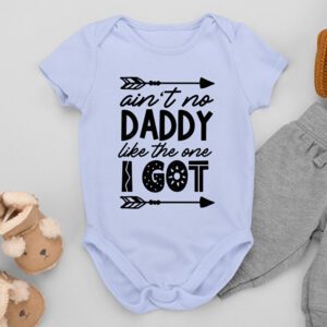 Βρεφικό Φορμάκι | Ain't no daddy like the one I got