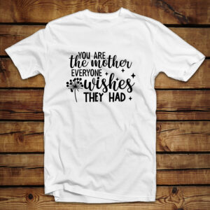 Μπλουζάκι unisex | You are the mother everyone wishes they had