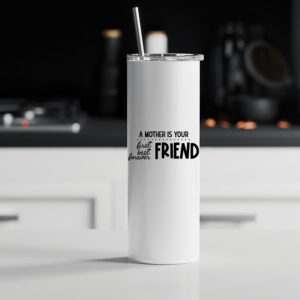 Tumbler θερμός | A mother is your first and forever friend