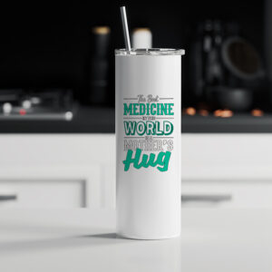 Tumbler θερμός | The best medicine in the world is a mother's hug