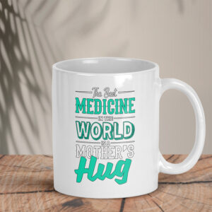 Λευκή κούπα | The best medicine in the world is a mother's hug