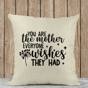 Μαξιλάρι Λινό | You are the mother everyone wishes they had