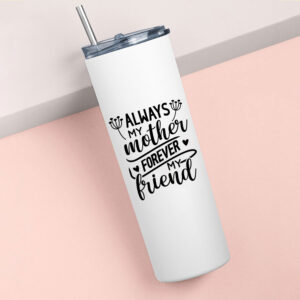Tumbler θερμός | Always my Mother Forever my Friend