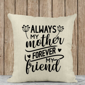 Μαξιλάρι Λινό | Always my Mother Forever my Friend