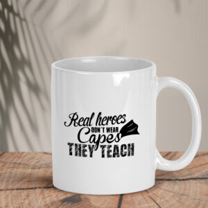 Λευκή κούπα | Real heroes don't wear capes they teach