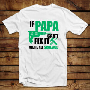 Μπλουζάκι unisex | If Papa can't fix it we're screwed