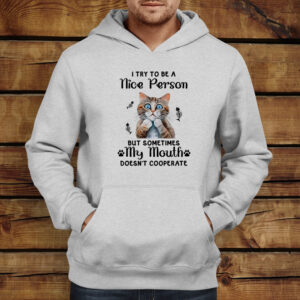 Unisex Φούτερ | I try to be a nice person but sometimes my mouth doesn't cooperate