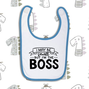 Σαλιάρα | I may be small but I'm the Boss
