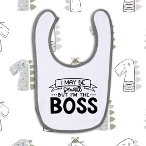 Σαλιάρα | I may be small but I'm the Boss