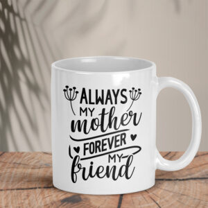 Λευκή κούπα | Always my Mother Forever my Friend
