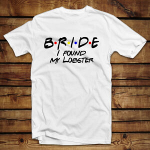 Mπλουζάκι Unisex | Bride I found my lobster