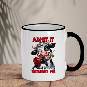 Δίχρωμη Κούπα | Life would be boring without me