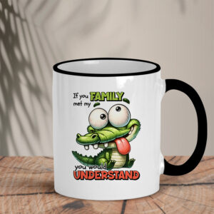 Δίχρωμη Κούπα | If you met my family you would understand