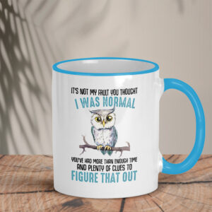 Δίχρωμη Κούπα | It's not my fault you thought I was normal