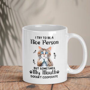 Λευκή Κούπα | I try to be a nice person but sometimes my mouth doesn't cooperate