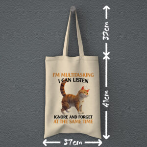Οικολογική Υφασμάτινη Τσάντα | I'm multitasking I can listen ignore and forget at the same time