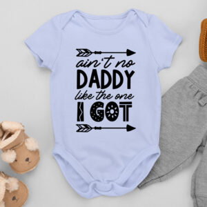 Βρεφικό Φορμάκι | Ain't no daddy like the one I got