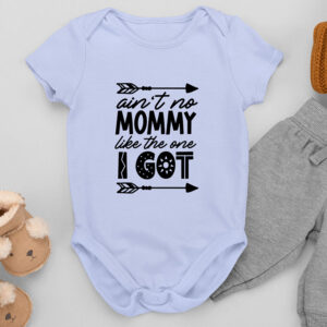 Βρεφικό Φορμάκι | Ain't no mommy like the one I got