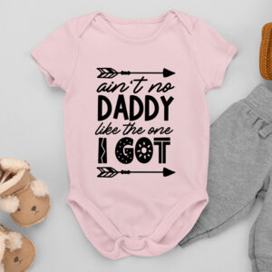 Βρεφικό Φορμάκι | Ain't no daddy like the one I got