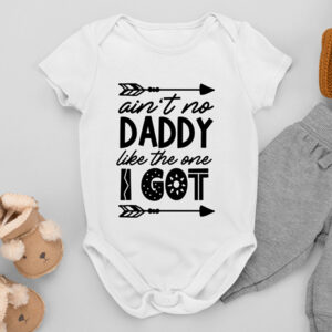 Βρεφικό Φορμάκι | Ain't no daddy like the one I got