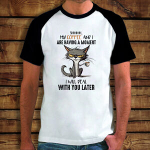 Baseball Μπλουζάκι | My coffee and I are having a moment I will deal with you later