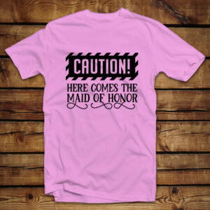 Mπλουζάκι Unisex | Caution Here comes the Maid of Honor