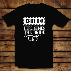 Mπλουζάκι Unisex | Caution Here comes the Bride
