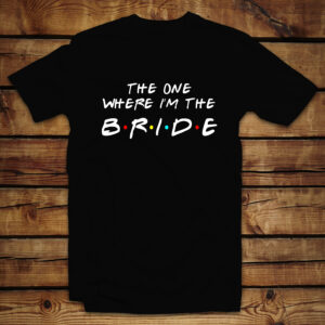 Mπλουζάκι Unisex | The one where I'm the Bride