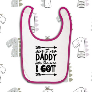 Σαλιάρα | Ain't no daddy like the one i got