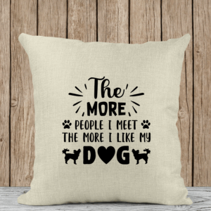 Μαξιλάρι Λινό | The more people I meet the more I like my dog