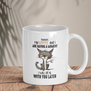 Λευκή Κούπα | My coffee and I are having a moment I will deal with you later